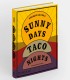 Sunny Days, Taco Nights