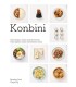 Konbini: Cult recipes, stories and adventures from Japan's iconic convenience stories