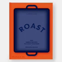 Roast: 100 Simple Recipes to Cook Together