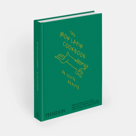 The Mon Lapin Cookbook: De Toute Beauté: From Montreal, With Love