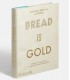 Bread is Gold